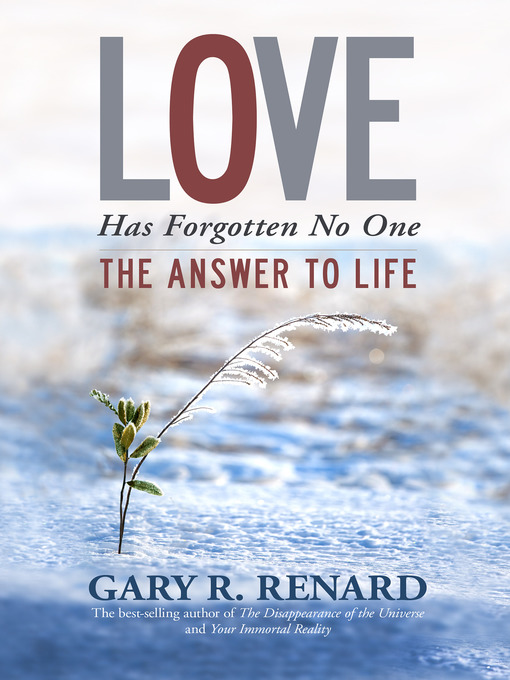 Title details for Love Has Forgotten No One by Gary R. Renard - Available